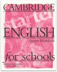 Cambridge English for Schools Starter Workbook Cambridge English for Schools Starter Workbook