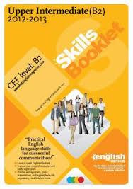 Hot English Skills Booklet Upper-Intermediate B2 2012-2013 Student Book Hot English Skills Booklet Upper-Intermediate B2 2012-2013 Student Book