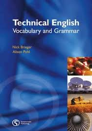 Technical English Vocabulary and Grammar Technical English Vocabulary and Grammar