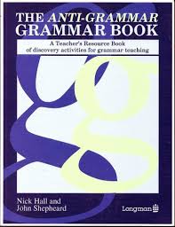 The Anti-Grammar Grammar Book The Anti-Grammar Grammar Book