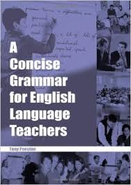 A Concise Grammar for English Language Teachers by Tony Penston A Concise Grammar for English Language Teachers by Tony Penston