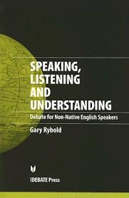 Speaking Listening And Understanding by Gary Rybold Speaking Listening And Understanding by Gary Rybold