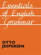 Essentials of English Grammar - Otto Jespersen Essentials of English Grammar - Otto Jespersen
