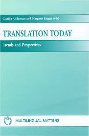 Translation Today - Trends and Perspectives Translation Today - Trends and Perspectives