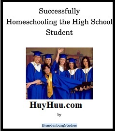 Successfully Homeschooling the High School Student - BrandenburgStudies Successfully Homeschooling the High School Student - BrandenburgStudies