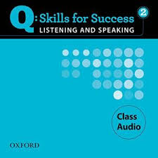 Q Skills for Success Listening and Speaking 2 Class Audio CDs Q Skills for Success Listening and Speaking 2 Class Audio CDs