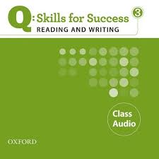 Q Skills for Success Reading and Writing 3 Class Audio CDs Q Skills for Success Reading and Writing 3 Class Audio CDs