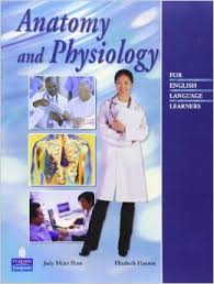 Anatomy and Physiology for English Language Learners Anatomy and Physiology for English Language Learners