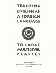 Teaching English as a Foreign Language to Large Multilevel Classes (TEFL)