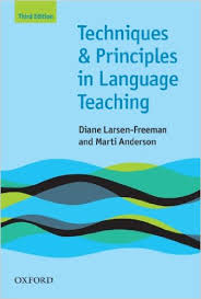 Techniques and Principles in Language Teaching 3rd Edition Techniques and Principles in Language Teaching 3rd Edition