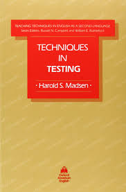 Techniques in Testing - Teaching Techniques English as a Second Language Techniques in Testing - Teaching Techniques English as a Second Language