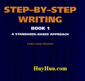 Step by Step Writing 1 - A Standard Based Approach - Linda Lonon Blanton Step by Step Writing 1 - A Standard Based Approach - Linda Lonon Blanton