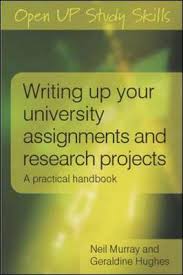 Writing up your University Assignments and Research Projects Writing up your University Assignments and Research Projects