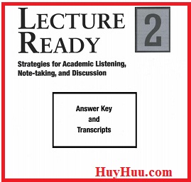 Lecture Ready 2 - Strategies for Academic Listening, Note-Taking and Discussion Answer Key Lecture Ready 2 - Strategies for Academic Listening, Note-Taking and Discussion Answer Key