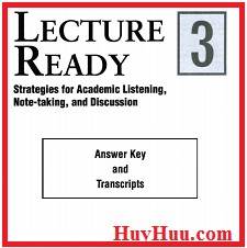 Lecture Ready 3 - Strategies for Academic Listening, Note-Taking and Discussion Answer Key Lecture Ready 3 - Strategies for Academic Listening, Note-Taking and Discussion Answer Key