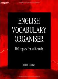English Vocabulary Organiser - 100 Topics for Self-Study - Chris Gough English Vocabulary Organiser - 100 Topics for Self-Study - Chris Gough