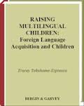 Raising Multilingual Children Foreign Language Acquisition and Children Raising Multilingual Children Foreign Language Acquisition and Children