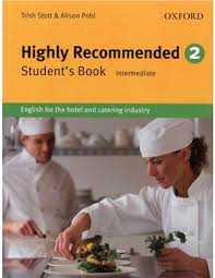 Highly Recommended English for the Hotel and Catering Industry 2 Students Book Highly Recommended English for the Hotel and Catering Industry 2 Students Book