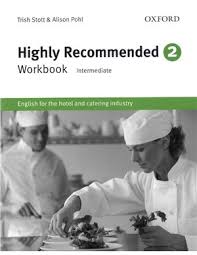 Highly Recommended English for the Hotel and Catering Industry 2 WorkBook Highly Recommended English for the Hotel and Catering Industry 2 WorkBook