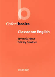 Oxford Basics - Classroom English Oxford Basics - Classroom English