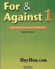 For and Against 1 - Expressing Opinions and Exchanging Ideas (Ebook) For and Against 1 - Expressing Opinions and Exchanging Ideas (Ebook)