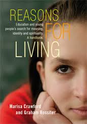 Reasons for Living - Education and Young People Search for Meaning, Identity and Spirituality Reasons for Living - Education and Young People Search for Meaning, Identity and Spirituality