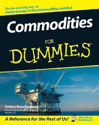 Commodities For Dummies Commodities For Dummies