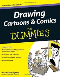 Drawing Cartoons and Comics For Dummies Drawing Cartoons and Comics For Dummies
