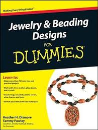 Jewelry and Beading Designs for Dummies Jewelry and Beading Designs for Dummies