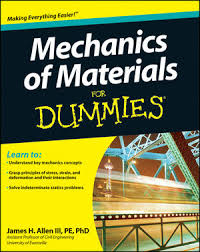 Mechanics of Materials For Dummies Mechanics of Materials For Dummies