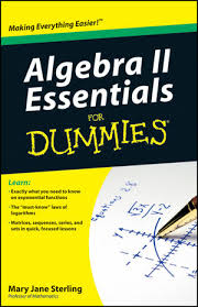 Algebra II Essentials For Dummies Algebra II Essentials For Dummies