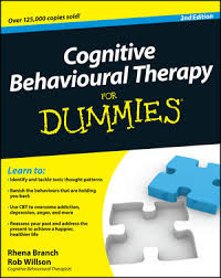 Cognitive Behavioural Therapy for Dummies 2nd Edition Cognitive Behavioural Therapy for Dummies 2nd Edition