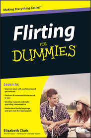 Flirting for Dummies Flirting for Dummies