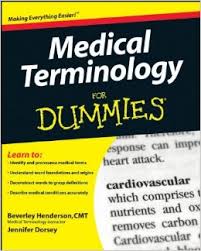 Medical Terminology For Dummies Medical Terminology For Dummies
