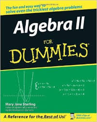 Algebra II for Dummies Algebra II for Dummies