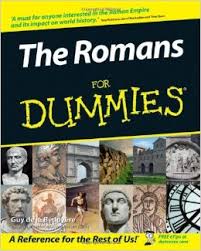 The Romans For Dummies The Romans For Dummies