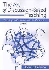 The Art of Discussion-Based Teaching Opening Up Conversation in the Classroom The Art of Discussion-Based Teaching Opening Up Conversation in the Classroom
