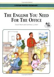 The English You Need For The Office A Picture Process Dictionary (Audio) The English You Need For The Office A Picture Process Dictionary (Audio)