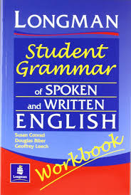 Longman Student Grammar of Spoken and Written English Workbook Longman Student Grammar of Spoken and Written English Workbook