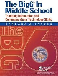 The Big6 in Middle School Teaching Information And Communications Technology Skills The Big6 in Middle School Teaching Information And Communications Technology Skills