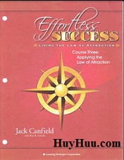 Effortless Success Living the Law of Attraction Course Three Effortless Success Living the Law of Attraction Course Three
