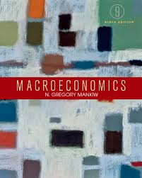 Macroeconomics 9th Edition 2016 by N. Gregory Mankiw Macroeconomics 9th Edition 2016 by N. Gregory Mankiw