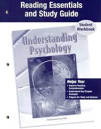 Understanding Psychology Reading Essentials and Study Guide Student Workbook Understanding Psychology Reading Essentials and Study Guide Student Workbook