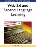 Handbook of Research on Web 2.0 and Second Language Learning Handbook of Research on Web 2.0 and Second Language Learning