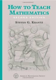 How to Teach Mathematics 2nd Edition by Steven G Krantz How to Teach Mathematics 2nd Edition by Steven G Krantz