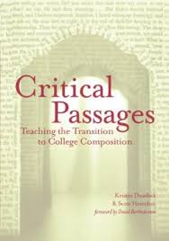 Critical Passages Teaching the Transition to College Composition Critical Passages Teaching the Transition to College Composition