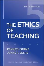 The Ethics of Teaching 5th Edition (Thinking About Education Series) The Ethics of Teaching 5th Edition (Thinking About Education Series)