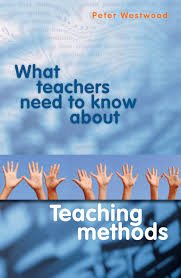 What Teachers Need to Know About Teaching Methods What Teachers Need to Know About Teaching Methods