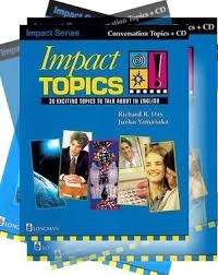 Impact Topics 30 Exciting Topics to Talk About in English Student Book Audio Impact Topics 30 Exciting Topics to Talk About in English Student Book Audio