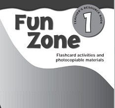 Fun Zone 1 Flashcard Activities and Photocopiable Materials Teachers Resource Book